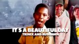 TRINIX x Rushawn – It’s a beautiful day (Lyrics by Jermaine Edwards)