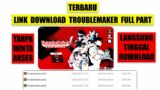 Terbaru Link Download Troublemaker Full Part
