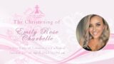 The Christening of Emily Rose Charbelle | 11 am | Tuesday 25th of April 2023