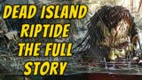 The Full Story of Dead Island Riptide – Before You Play Dead Island 2