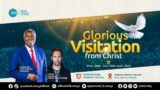 The Glorious Redemptive Visitation from Heaven || Day 1 || Glorious Visitation || GCK