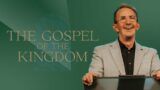 The Gospel of the Kingdom | Kevin Gerald