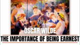 The Importance of Being Earnest by Oscar Wilde audiobook A Trivial Comedy for Serious People