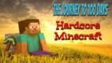 The Journey To 100 Days Hardcore Minecraft
