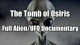The Lost Tomb of Osiris – Full UFO Documentary – Alien Remains & UFO Abduction -"The Followers" Cult