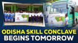The Odisha Skills Conclave begins tomorrow