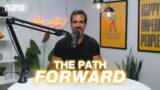 The Path Forward | Think Like a Champion EP 56