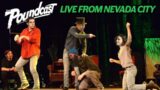 The Poundcast #345: Live From Nevada City