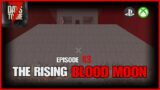 The Rising BLOOD MOON – Episode 63 – Lets Play – 7 Days To Die Console Version