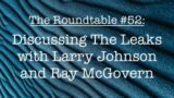 The Roundtable #51: Larry Johnson and Ray McGovern, Discussing The Leaks