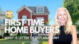 The Ultimate FIRST TIME HOME BUYERS GUIDE – What Is A Letter Of Explanation And Why We Need Them?