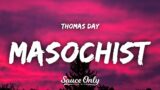 Thomas Day – MASOCHIST (Lyrics)