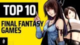 Top 10 Final Fantasy Games | Which Final Fantasy Game Reigns Supreme?