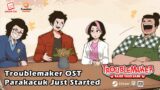 Troublemaker OST – Parakacuk Just Started (Ft. Wevvss)