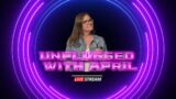 UNPLUGGED WITH APRIL | EPISODE 10 |