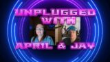 UNPLUGGED WITH APRIL PODCAST | EPISODE 11 | CO HOST JAY FROM SL SLOTS