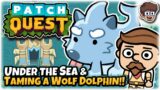 Under the Sea & Taming a Wolf Dolphin!! | Bullet Hell Monster Taming Roguelite | Patch Quest 1.0