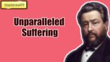 Unparalleled Suffering || Charles Spurgeon – Volume 44: 1898