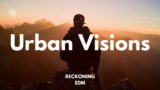 Urban Visions – Bringing the City to Life with Explosive EDM Beats