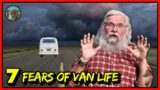 Van Life: 7 Biggest FEARS and How to Overcome Them!