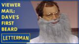 Viewer Mail: Dave's First Beard Club | Letterman