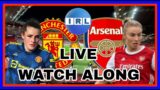 WSL Manchester United v Arsenal  Live Watch Along
