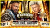 WWE WrestleMania 39 Night 2 Full Show Review & Results | Roman Reigns vs Cody Rhodes