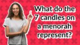 What do the 7 candles on a menorah represent?