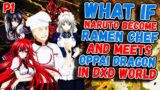 What if Naruto become Ramen Chef and meets Oppai Dragon in DXD World Part 1