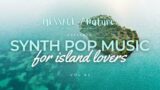 What is the message of the island? I Synth Pop Music for Island Lovers VOL #2