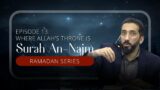 Where Allah's Throne Is Ep. 13 – Surah An-Najm | Nouman Ali Khan