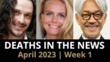 Who Died: April 2023 Week 1 News