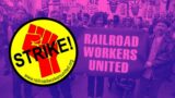 Why Railroad Workers United Did NOT Strike