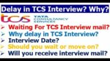 Why TCS is taking too much time to send Interview mail? | What's Mandatory step for Interview mail?