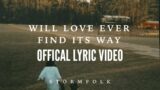 Will Love Ever Find Its Way – Stormfolk (Official Lyric Video)