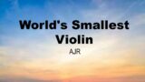 World's smallest violin | AJR | Moonlight | Lyrics