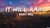 It Will Rain – Bruno Mars (Lyrics)