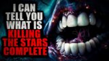 "I Can Tell You What Is Killing The Stars" [COMPLETE] | Creepypasta Storytime