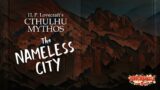 "The Nameless City" by H. P. Lovecraft / The First Cthulhu Mythos Story