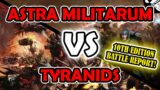 10th Edition Battle Report! Astra Militarum VS Tyranids | Warhammer 40,000