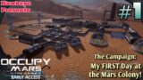 Occupy Mars – The Game | EARLY ACCESS: The Campaign: My FIRST Day at the Mars Colony!