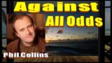 Against  All Odds – Phil Collins