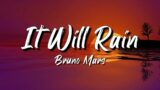 Bruno Mars – It Will Rain Lyrics