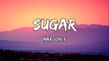 Maroon 5 – Sugar [Lyrics]