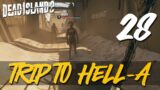 [28] Trip To HELL-A (Let’s Play Dead Island 2 [PC] w/ GaLm)