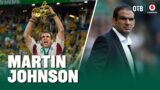 'We knew we had the ability to win the World Cup' | What makes rugby special? | MARTIN JOHNSON