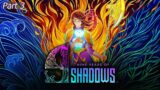 9 years of shadows Ep 3