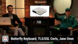 90 Magic Fists – Butterfly Keyboard, TLS/SSL Certs, June Oven