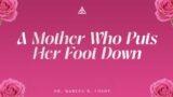A Mother Who Puts Her Foot Down | Dr. Marcus D. Cosby