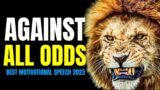 Against All ODDS – Les Brown, Jim Rohn – Powerful Motivational Speech 2023